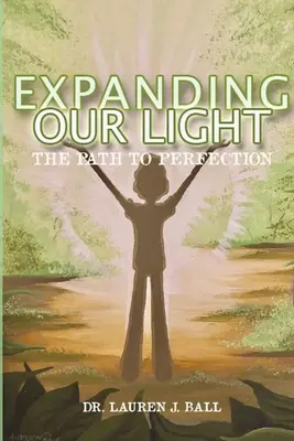 Rozšiřování našeho světla: Cesta k dokonalosti - Expanding Our Light: The Path to Perfection