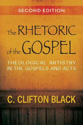 Rétorika evangelia: Rétorika řeči: teologické umění v evangeliích a Skutcích apoštolů - The Rhetoric of the Gospel: Theological Artistry in the Gospels and Acts