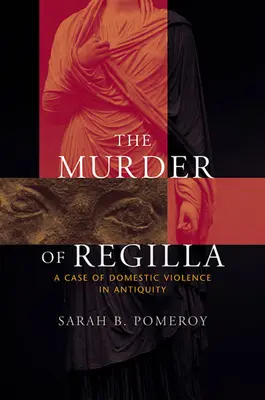 Vražda Regilly: Případ domácího násilí v antice - Murder of Regilla: A Case of Domestic Violence in Antiquity