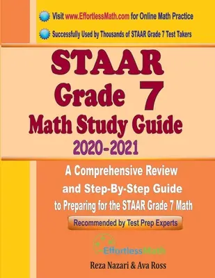 STAAR Grade 7 Math Study Guide 2020 - 2021: A Comprehensive Review and Step-by-Step Guide to Preparing for the STAAR Grade 7 Math: 2021/2020: A Comprehensive Review and Step-By-Step Guide to Preparing for the STAAR Grade 7 Math - STAAR Grade 7 Math Study Guide 2020 - 2021: A Comprehensive Review and Step-By-Step Guide to Preparing for the STAAR Grade 7 Math