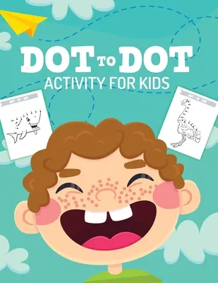 Dot To Dot Activity For Kids: 50 Animals Workbook Ages 3-8 Activity Early Learning Basic Concepts Juvenile (Tečka k tečce pro děti: 50 pracovních sešitů o zvířatech ve věku 3-8 let) - Dot To Dot Activity For Kids: 50 Animals Workbook Ages 3-8 Activity Early Learning Basic Concepts Juvenile
