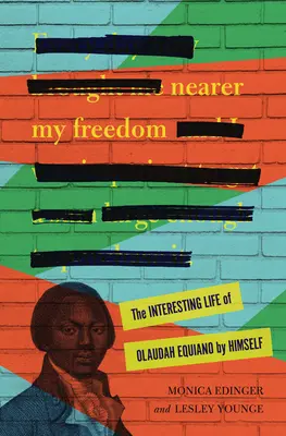 Blíže k mé svobodě: Zajímavý život Olaudaha Equiana podle jeho vlastních slov - Nearer My Freedom: The Interesting Life of Olaudah Equiano by Himself