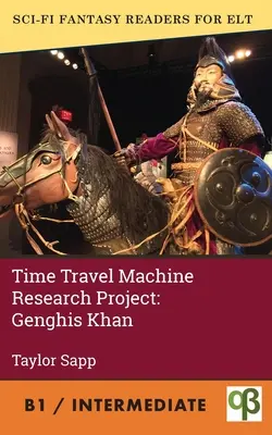 Výzkumný projekt stroje na cestování v čase: Čingischán - Time Travel Machine Research Project: Genghis Khan