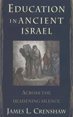 Vzdělání ve starověkém Izraeli: Přes mrtvolné ticho - Education in Ancient Israel: Across the Deadening Silence