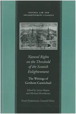 Přirozená práva na prahu skotského osvícenství: Spisy Gershoma Carmichaela - Natural Rights on the Threshold of the Scottish Enlightenment: The Writings of Gershom Carmichael
