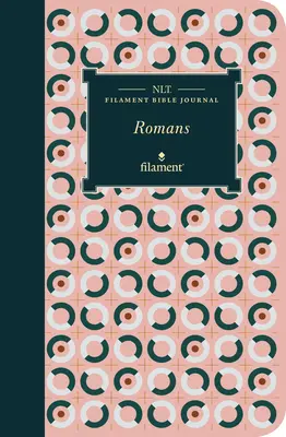 NLT Filament Bible Journal (Biblický deník s vlákny): Římanům (měkká vazba) - NLT Filament Bible Journal: Romans (Softcover)