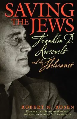 Zachraňování Židů: Roosevelt a holokaust: Franklin D. Roosevelt a holokaust. - Saving the Jews: Franklin D. Roosevelt and the Holocaust