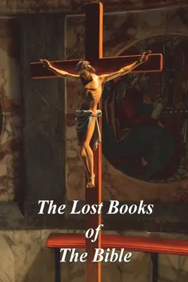 Ztracené knihy Bible - The Lost Books of The Bible