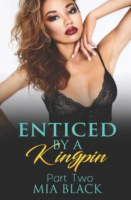 V zajetí krále 2 - Enticed By A Kingpin 2