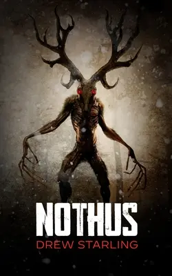 Nothus: Napínavý nadpřirozený hororový román - Nothus: A Thrilling Supernatural Horror Novel