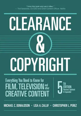 Clearance & Copyright, 5. vydání: Vše, co potřebujete vědět pro film, televizi a další tvůrčí obsah. - Clearance & Copyright, 5th Edition: Everything You Need to Know for Film, Television, and Other Creative Content