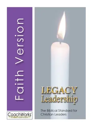 Legacy Leadership: Biblický standard pro křesťanské lídry - Legacy Leadership: The Biblical Standard for Christian Leaders
