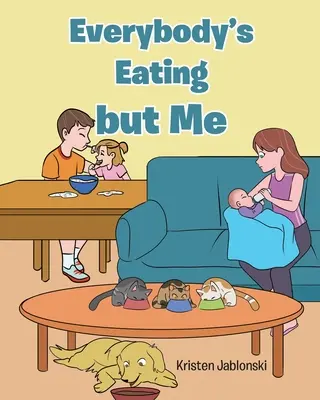 Všichni jedí, jen já ne - Everybody's Eating but Me