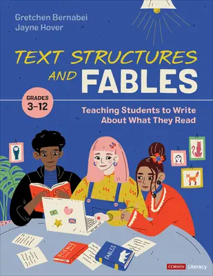 Textové struktury a pohádky: Učíme studenty psát o tom, co čtou, 3.-12. třída - Text Structures and Fables: Teaching Students to Write about What They Read, Grades 3-12