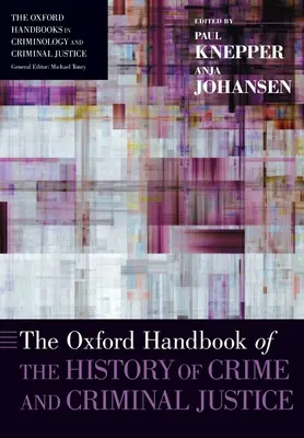 Oxford Handbook of the History of Crime and Criminal Justice (Oxfordská příručka dějin zločinu a trestního soudnictví) - The Oxford Handbook of the History of Crime and Criminal Justice