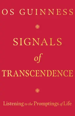 Signály transcendence: Naslouchání podnětům života - Signals of Transcendence: Listening to the Promptings of Life