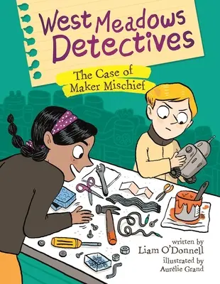 Detektivové z West Meadows: Detektivové z Westowsets: Případ tvůrce neplechy Případ tvůrce neplechy Případ tvůrce neplechy - West Meadows Detectives: The Case of Maker Mischief