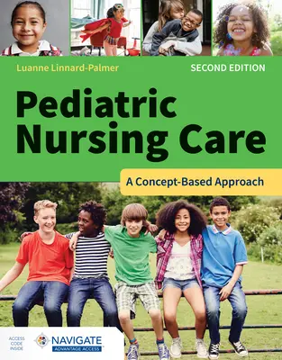 Pediatrická ošetřovatelská péče: A Concept-Based Approach - Pediatric Nursing Care: A Concept-Based Approach