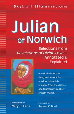 Juliana z Norwiche: Výběr z knihy Zjevení božské lásky - s poznámkami a vysvětlivkami - Julian of Norwich: Selections from Revelations of Divine Love--Annotated & Explained