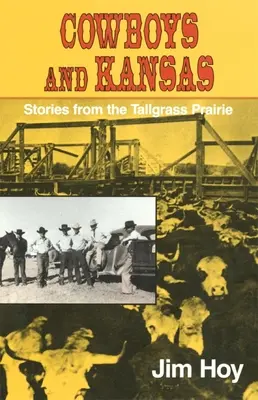 Kovbojové a Kansas: Příběhy z prérie Tallgrass - Cowboys and Kansas: Stories from the Tallgrass Prairie
