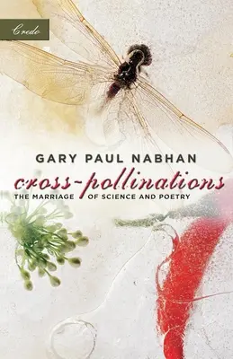 Křížové opylení: Sňatek vědy a poezie - Cross-Pollinations: The Marriage of Science and Poetry