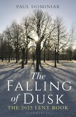 The Falling of Dusk (Padající soumrak): Kniha o půstu 2023 - The Falling of Dusk: The 2023 Lent Book