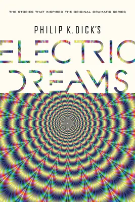 Elektrické sny Philipa K. Dicka - Philip K. Dick's Electric Dreams