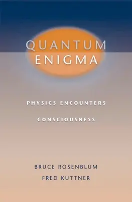 Kvantová hádanka: Fyzika se setkává s vědomím - Quantum Enigma: Physics Encounters Consciousness