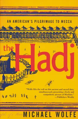 The Hadj: Americká pouť do Mekky - The Hadj: An American Pilgrimage to Mecca