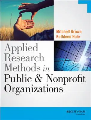 Aplikované metody výzkumu ve veřejných a neziskových organizacích - Applied Research Methods in Public and Nonprofit Organizations