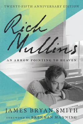 Rich Mullins: Šíp směřující do nebe - Rich Mullins: An Arrow Pointing to Heaven