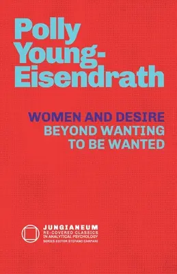 Women and Desire: Beyond Wanting to be Wanted (Ženy a touha: víc než jen chtít být chtěná) - Women and Desire: Beyond Wanting to be Wanted