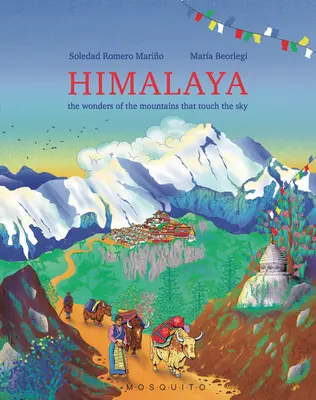 Himálaj: Himálaj: Zázraky hor, které se dotýkají nebe - Himalaya: The Wonders of the Mountains That Touch the Sky