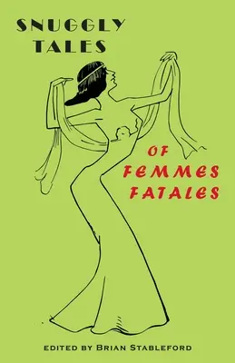 Snuggly Tales of Femmes Fatales (Příhody osudových žen) - Snuggly Tales of Femmes Fatales