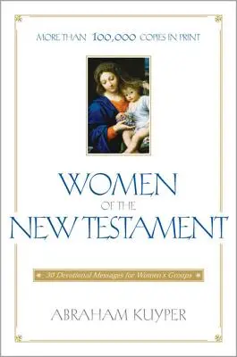 Ženy Nového zákona: 30 poselství pro ženské skupinky. - Women of the New Testament: 30 Devotional Messages for Women's Groups