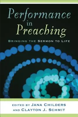 Performance in Preaching: Bringing the Sermon to Life [With DVD] (Představení v kázání: Oživení kázání) - Performance in Preaching: Bringing the Sermon to Life [With DVD]