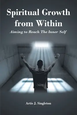 Duchovní růst zevnitř: Cílem je dosáhnout vnitřního Já - Spiritual Growth from Within: Aiming to Reach The Inner Self