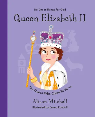 Královna Alžběta II: Královna, která se rozhodla sloužit - Queen Elizabeth II: The Queen Who Chose to Serve