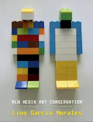 Konzervace umění nových médií: Evoluční teorie konzervace na základě případů - New media art conservation: Evolutive Conservation Theory based on cases
