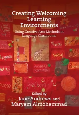 Vytváření vstřícného výukového prostředí: Využití kreativních uměleckých metod v jazykových třídách - Creating Welcoming Learning Environments: Using Creative Arts Methods in Language Classrooms