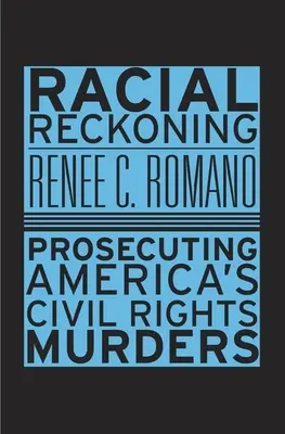 Rasové zúčtování: Stíhání vražd za občanská práva v Americe - Racial Reckoning: Prosecuting America's Civil Rights Murders