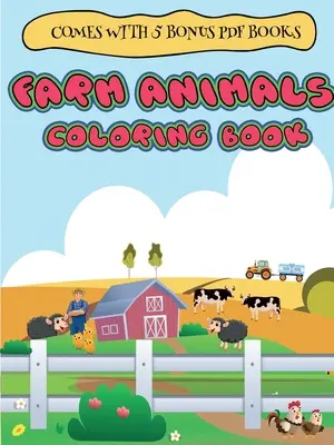 Omalovánky pro dvouleté děti (Omalovánky hospodářských zvířat pro děti od 2 do 4 let) - Coloring Books for 2 Year Olds (Farm Animals coloring book for 2 to 4 year olds)