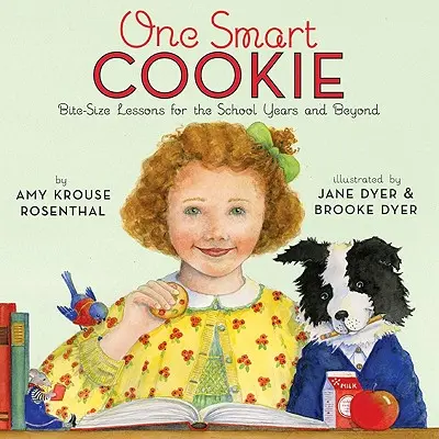 Jedna chytrá sušenka: Kuchařka na kousky pro školní léta i mimo ně - One Smart Cookie: Bite-Size Lessons for the School Years and Beyond
