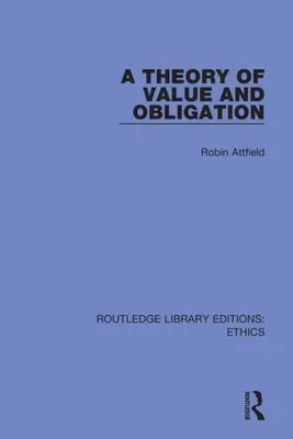 Teorie hodnot a povinností - A Theory of Value and Obligation