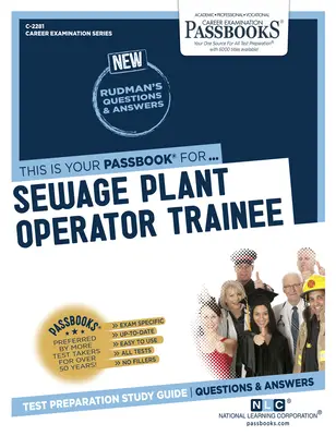 Stážista obsluhy čistírny odpadních vod (C-2281): Průvodce studijními sešity svazek 2281 - Sewage Plant Operator Trainee (C-2281): Passbooks Study Guidevolume 2281
