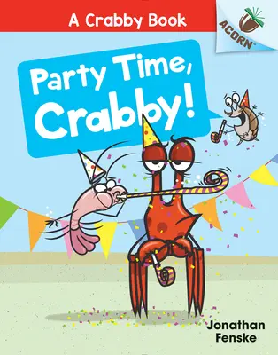 Párty čas, Krabíku!: (a Crabby Book #6) - Party Time, Crabby!: An Acorn Book (a Crabby Book #6)