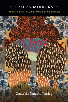 Eziliho zrcadla: Představy o černošských queer pohlavích - Ezili's Mirrors: Imagining Black Queer Genders