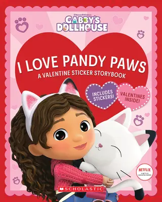 I Love Pandy Paws (Miluji Pandyho tlapky): Valentýnská samolepková knížka (Gabby's Dollhouse) - I Love Pandy Paws: A Valentine Sticker Storybook (Gabby's Dollhouse)