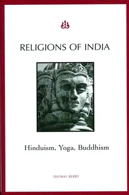 Náboženství Indie: Hinduismus, jóga, buddhismus - Religions of India: Hinduism, Yoga, Buddhism