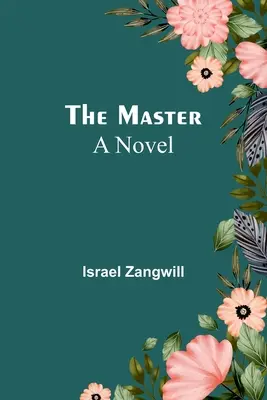 Mistr; román - The Master; A Novel